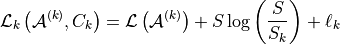\[
\mathcal{L}_k\left(\mathcal{A}^{(k)}, C_k\right) = \mathcal{L}\left(\mathcal{A}^{(k)}\right) + S \log\left(\frac{S}{S_k}\right) + \ell_k
\]